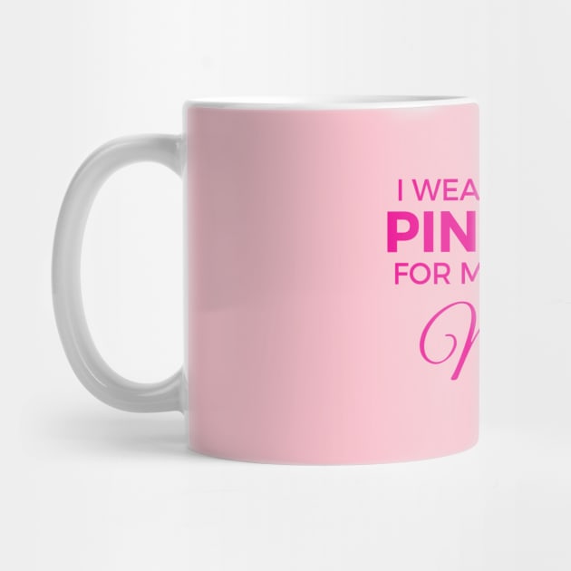 I WEAR PINK FOR MY MOM by ZhacoyDesignz